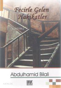  Fecirle Gelen Hakikatler | Fecirle Gelen Hakikatler | Abdülhamid Bilali | Buruc Yayınları | 9786056222337 