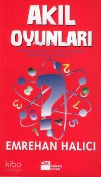  Akıl Oyunları | Emrehan Halıcı | Yavuz Korkut | Doğan Kitap | 9789752935594 | 