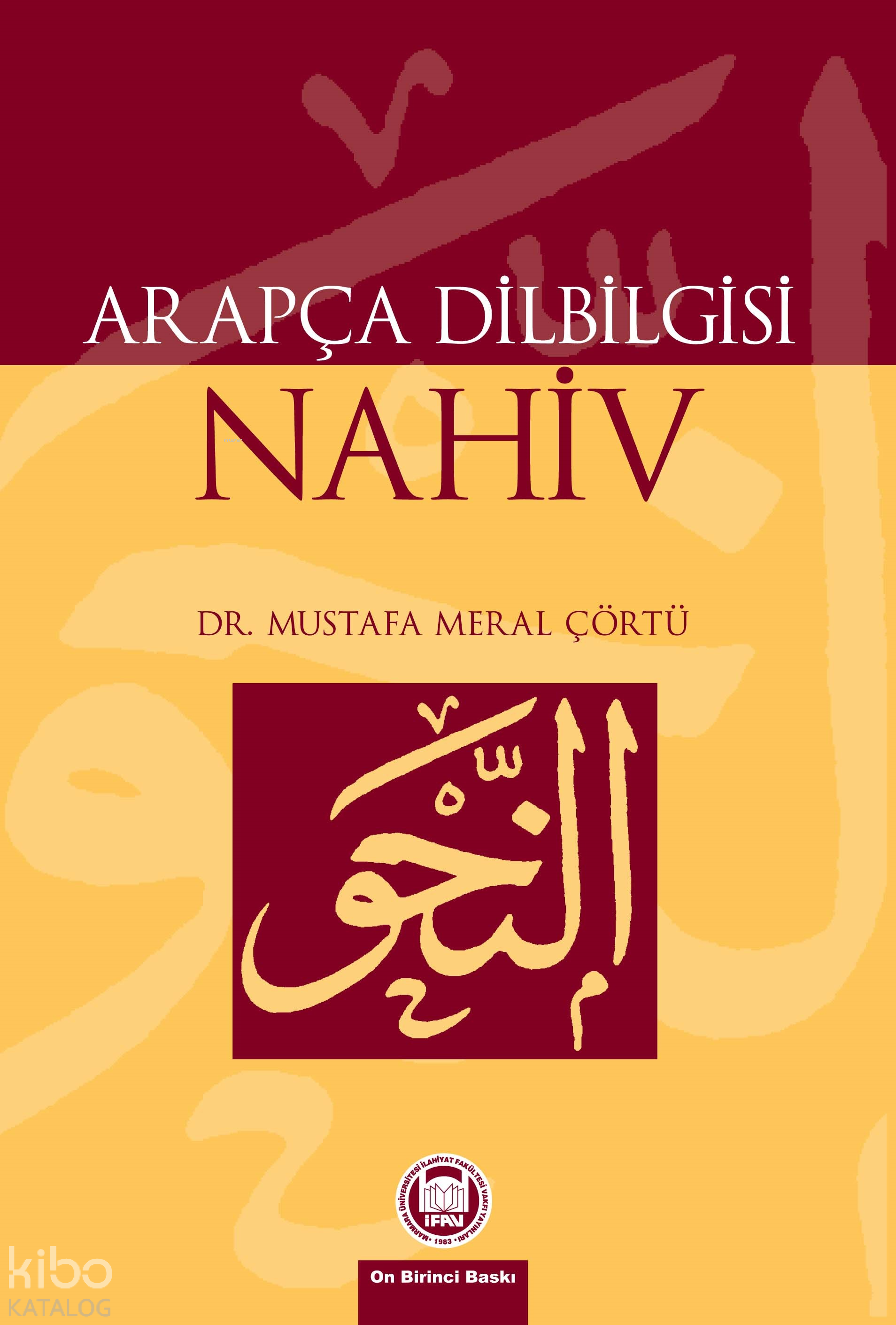  Arapça Dilbilgisi Nahiv | Arapça Dilbilgisi Nahiv | Mustafa Meral Çörtü | M Ü İlahiyat Fakültesi Vakfı Yayınları | 9789755481166 