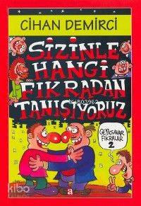  Sizinle Hangi Fıkradan Tanışıyoruz | Sizinle Hangi Fıkradan Tanışıyoruz | Cihan Demirci | Say Yayınları | 9789754684513 