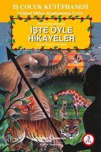  İşte Öyle Hikâyeler | İşte Öyle Hikâyeler | Joseph Rudyard Kipling | Begüm Kovulmaz | Türkiye İş Bankası Kültür Yayınları | 9789944883115 