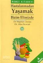  Hastalanmadan Yaşamak Bizim Elimizde | Stephen DaviesAlan Stewart | Suna Asımgil | Stephen Davies | Alan Stewart | Remzi Kitabevi | 9789751403179 | 