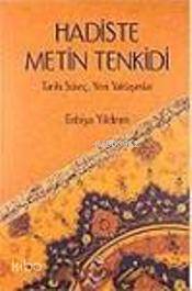  Hadiste Metin Tenkidi Tarihi Süreç Yeni Yaklaşımlar | Enbiya Yıldırım | Rağbet Yayınları | 9786054074273 | 