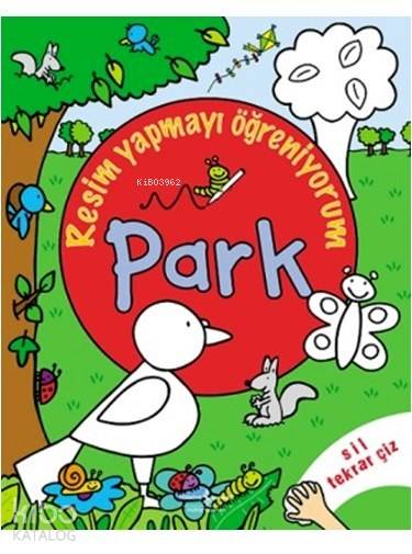  Resim Yapmayı Öğreniyorum Park | Resim Yapmayı Öğreniyorum Park | Kolektif | Simon Abbott | Türkiye İş Bankası Kültür Yayınları | 9789944889957 