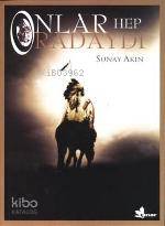  Onlar Hep Oradaydı | Sunay Akın | Çınar Yayınları | 9789753481687 | 