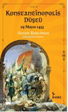  Konstantinopolis Düştü 29 Mayıs 1453 | Steven Runciman | Derin Turkömer | Doğan Kitap | 9786051119854 | 