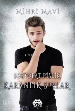  Sosyopat Pislik Karanlık Sırlar | Sosyopat Pislik Karanlık Sırlar | Başak Yaman Eroğlu | Burçin Erbay | Mihri Mavi | Martı Yayınları | 9786051861678 