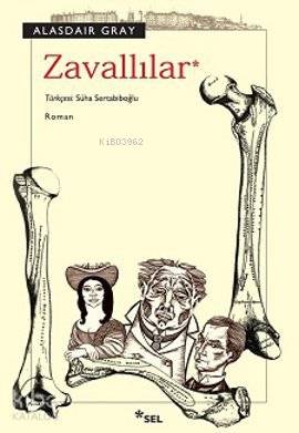  Zavallılar | Alasdair Gray | Süha Sertabiboğlu | Sel Yayıncılık | 9789755705491 | 