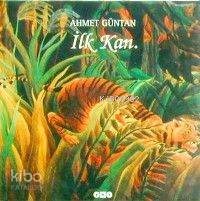  İlk Kan | Ahmet Güntan | Yapı Kredi Yayınları ( YKY ) | 9789753638333 | 