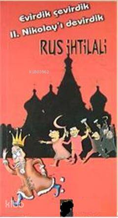 Rus İhtilali Evirdik Çevirdik II Nikolayı Devirdik | Birol Öztürk | Serüven Kitap | 9786056109294 | 