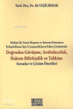  Doğrudan Görüşme Arabuluculuk HakemBilirkişilik ve Tahkim | Ali Yeşilırmak | On İki Levha Yayıncılık | 9786054396849 | 