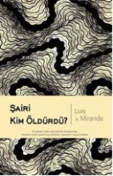  Şairi Kim Öldürdü | Luis de Miranda | Mehmet Erkurt | Begüm Berkman | Galata Yayınları | 9786054463336 | 