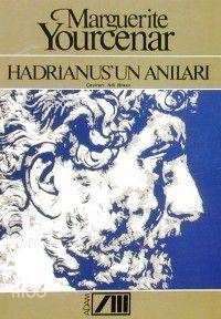  Hadrianusun Anıları | Marguerite Yourcenar | Nili Bilkur | Adam Yayınları | 9789754181333 | 