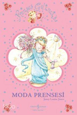 Prenses Gelincik Moda Prensesi | Prenses Gelincik Moda Prensesi | Janey Louise Jones | Türkiye İş Bankası Kültür Yayınları | 9786053606291 