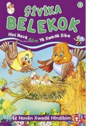  Çivika Belekok Hini Nave Alim Ye Xwede Dibe Ez Naven Xwede Hindibim | Nur Kutlu | Timaş Kids | 9786050810783 | 