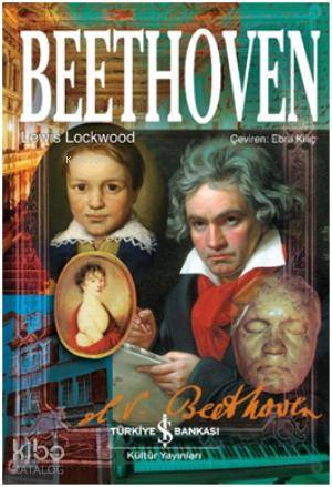  Beethoven (Ciltli) | Beethoven (Ciltli) | Lewis Lockwood | Ebru Kılıç | Türkiye İş Bankası Kültür Yayınları | 9786053609797 