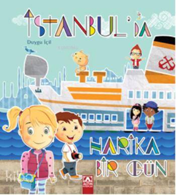  İstanbulda Harika Bir Gün | İstanbulda Harika Bir Gün | Duygu İçil | Hülya Şat | Altın Kitaplar | 9789752118157 