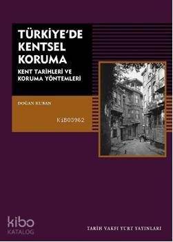  Türkiyede Kentsel Koruma | Doğan Kuban | Tarih Vakfı Yurt Yayınları | 9789753330329 | 