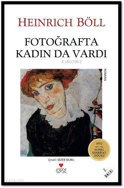  Fotoğrafta Kadın da Vardı | Heinrich Boll | Sezer Duru | Can Yayınları | 9789755108537 | 