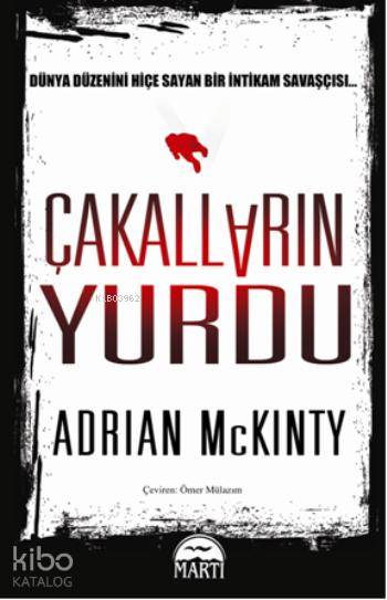  Çakalların Yurdu | Çakalların Yurdu | Adrian McKinty | Ömer Mülazım | A Deniz Topaktaş | Martı Yayınları | 9786053483915 
