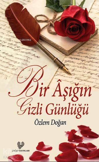  Bir Âşığın Gizli Günlüğü | Özlem Doğan | Çağrı Yayınları | 9789754542387 | 