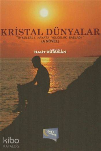  Kristal Dünyalar | Kristal Dünyalar | Murat Ukray | Halit Durucan | Yaşar Hız | Gece Kitaplığı Yayınları | 9786053241775 