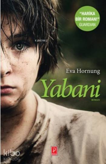  Yabani | Yabani | Fatma Zeynep Öztürk | Zeynep Küçük | Eva Hornung | Pena Yayınları | 9786059126113 