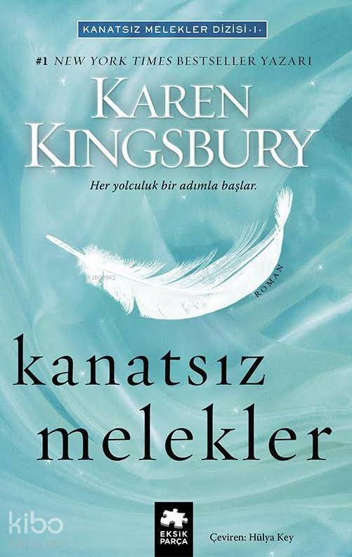  Kanatsız Melekler | Kanatsız Melekler | Karen Kingsbury | Hülya Key | Hülya Key | Eksik Parça Yayınları | 9786059864350 