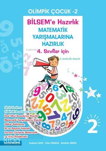 Olimpik Çocuk - 2; BİLSEM'e ve Matematik Yarışmalarına Hazırlık 4. Sınıflar İçin
