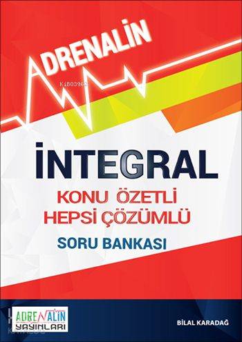 İntegral; Konu Özetli Hepsi Çözümlü Soru Bankası