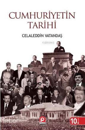  Cumhuriyetin Tarihi (Ciltli) | Cumhuriyetin Tarihi (Ciltli) | Celaleddin Vatandaş | Tekin Öztürk | Pınar Yayınları | 9789753524032 