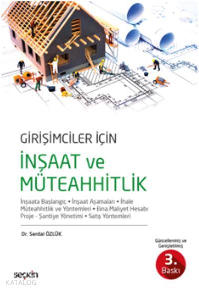  Girişimciler İçin İnşaat ve Müteahhitlik | Girişimciler İçin İnşaat ve Müteahhitlik | Serdal Özlük | Seçkin Yayıncılık | 9789750247088 