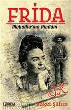  Frida Meksikanın Vicdanı | Buket Şahin | Librum Kitap | 9786052305232 | 