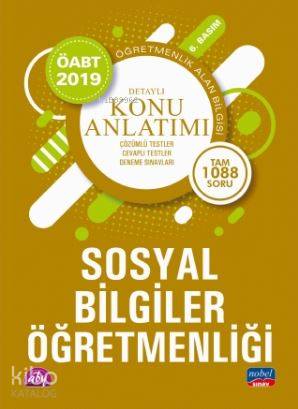 2019 ÖABT Sosyal Bilgiler Öğretmenliği Öğretmenlik Alan Bilgisi Detaylı Konu Anlatımı | 2019 ÖABT Sosyal Bilgiler Öğretmenliği Öğretmenlik Alan Bilgisi Detaylı Konu Anlatımı | Kolektif | Nobel Akademik Yayıncılık | 9786057960139 