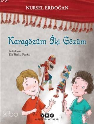  Karagözüm İki Gözüm | Karagözüm İki Gözüm | Filiz Özdem | Nursel Erdoğan | Elif Balta Parks | Yapı Kredi Yayınları ( YKY ) | 9789750843150 
