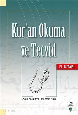  Kuran Okuma ve Tecvid El Kitabı | Kuran Okuma ve Tecvid El Kitabı | Mehmet Akın | Grafiker Yayınları | 9786052233405 