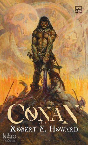  Conan (Cilt 1) | Robert E Howard | Cihan Karamancı | Alican Saygı Ortanca | Hamdi Akçay | İthaki Yayınları | 9786057762450 | 