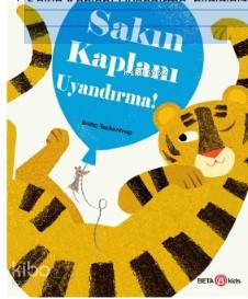  Sakın Kaplanı Uyandırma | Sakın Kaplanı Uyandırma | Sima Özkan | Britta Teckentrup | Britta Teckentrup | Beta Kids | 9786052425107 