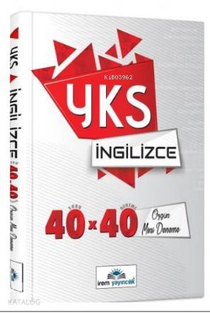  YKS Dil İngilizce 40x40 Özgün Mini Denemeler | YKS Dil İngilizce 40x40 Özgün Mini Denemeler | Kolektif | İrem Yayıncılık | 9786052661932 