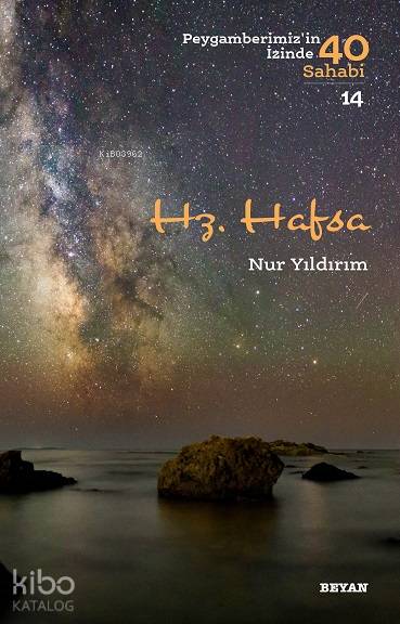 Hz Hafsa Peygamberimizin İzinde 40 Sahabi/14 | Hz Hafsa Peygamberimizin İzinde 40 Sahabi/14 | Nur Yıldırım | Beyan Yayınları | 9789754739541 