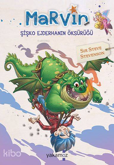  Marvin Şişko Ejderhanın Öksürüğü | Marvin Şişko Ejderhanın Öksürüğü | Sir Steve Stevenson | Cansu Aygün | Yakamoz Yayınları | 9786052973158 