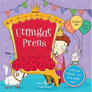  Utangaç Prens | Elizabeth Dale | Mert Gürel | Becka Moore | Türkiye İş Bankası Kültür Yayınları | 9786257070805 | 