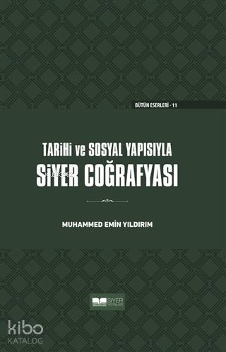  Tarihi ve Sosyal Yapısıyla Siyer Coğrafyası Ciltli | Tarihi ve Sosyal Yapısıyla Siyer Coğrafyası Ciltli | Muhammed Emin Yıldırım | Muhammed Ali Alioğlu | Siyer Yayınları | 9786052375327 