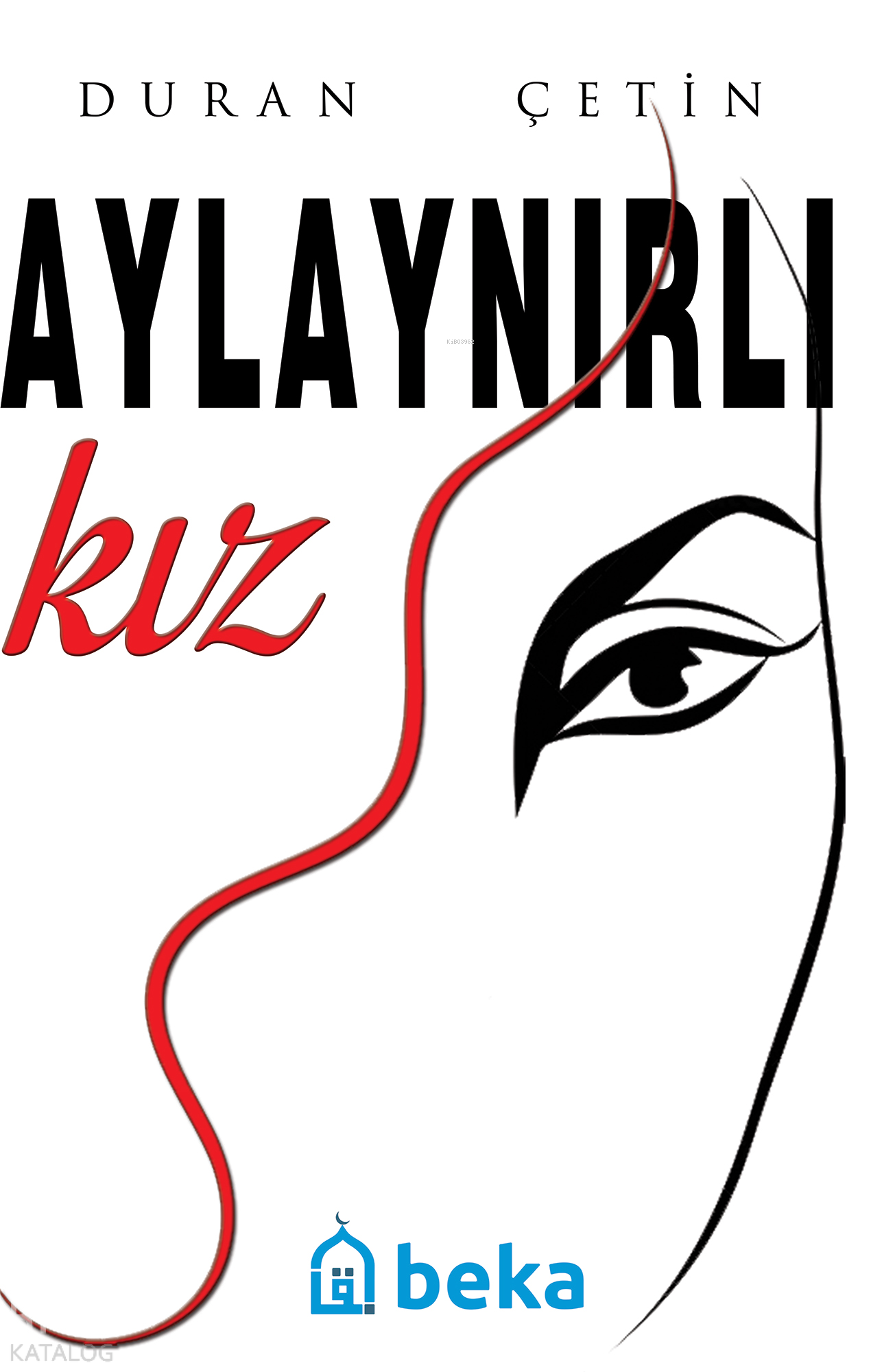  Aylaynırlı Kız | Aylaynırlı Kız | Duran Çetin | Beka Yayınları | 9786054997626 