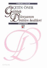  Gülibik Dünyanın Bütün Kedileri (Ciltli) | Çetin Öner | Can Çocuk Yayınları | 9789750707230 | 