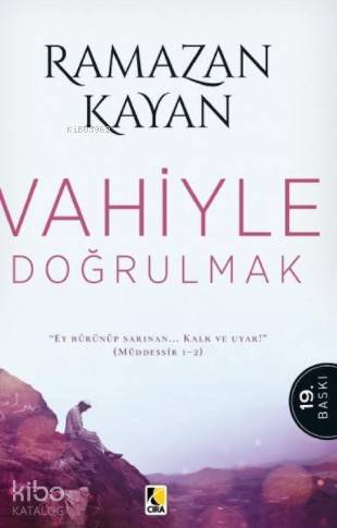  Vahiyle Doğrulmak | Ramazan Kayan | Çıra Yayınları | 9789756353035 | 
