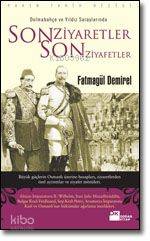  Son Ziyaretler Son Ziyafetler Dolmabahçe ve Yıldız Saraylarında | Son Ziyaretler Son Ziyafetler Dolmabahçe ve Yıldız Saraylarında | Fatmagül Demirel | Doğan Kitap | 9789759915261 
