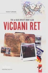  TSK ve Ulus Devleti Hedef Alan Vicdani Ret | Kaan Turhan | Deniz Saraç | IQ Kültür Sanat Yayıncılık | 9789752551862 | 