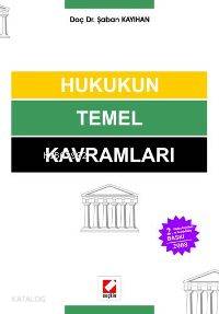  Hukukun Temel Kavramları | Hukukun Temel Kavramları | Şaban Kayıhan | Seçkin Yayıncılık | 9789750208362 