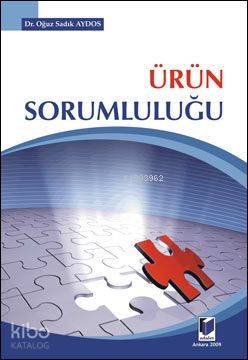  Ürün Sorumluluğu | Ürün Sorumluluğu | Oğuz Sadık Aydos | Adalet Yayınevi | 9786054144907 